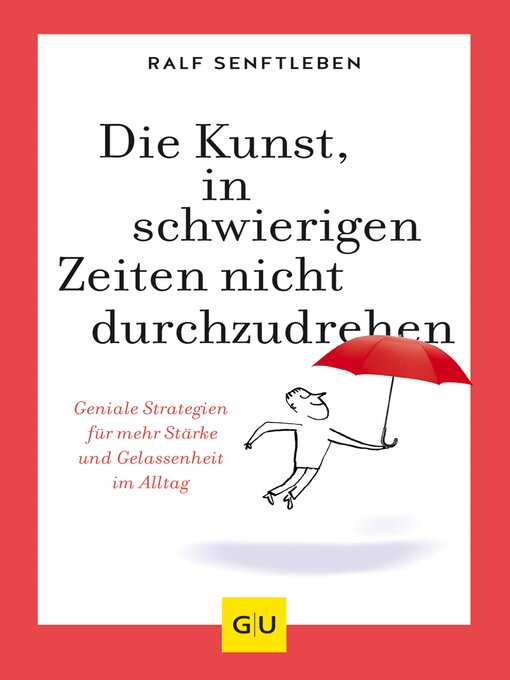 Title details for Die Kunst, in schwierigen Zeiten nicht durchzudrehen by Ralf Senftleben - Available
